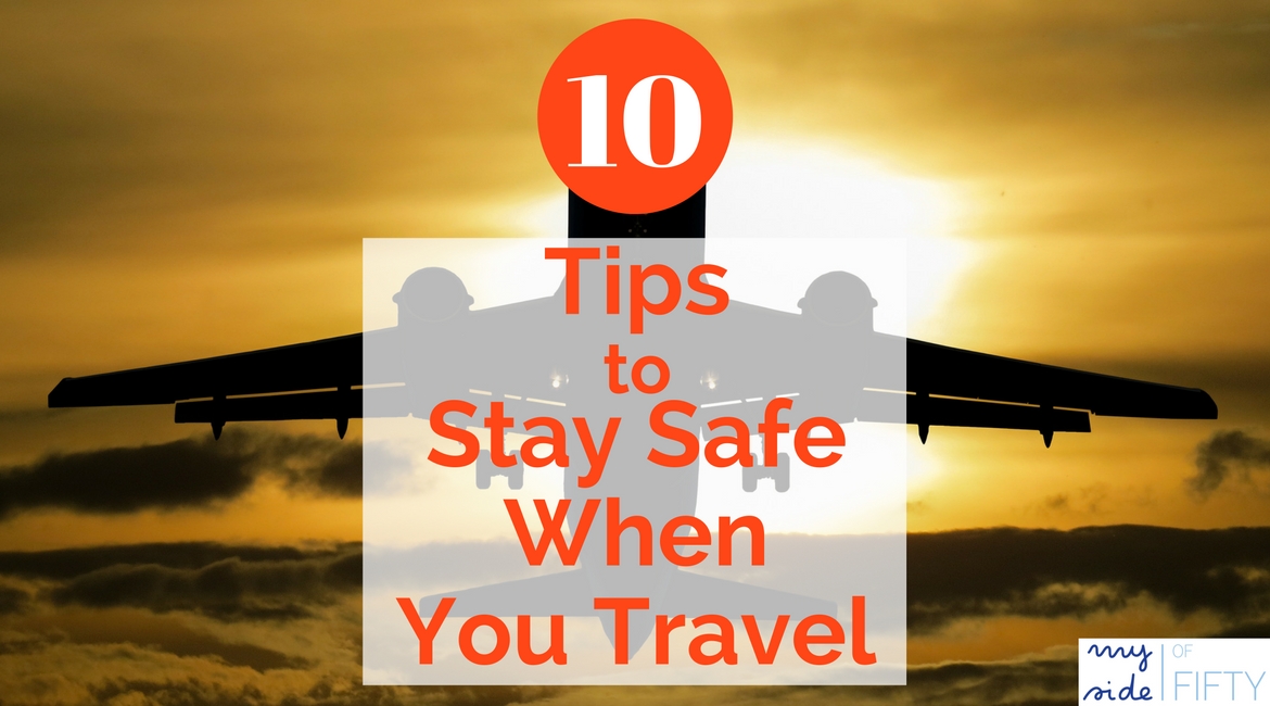 Safe Travel - What to Bring – 10 Tips
