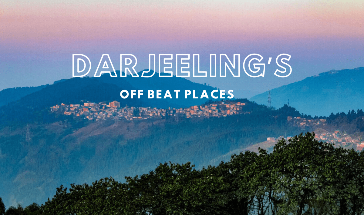 Darjeeling Offbeat Places